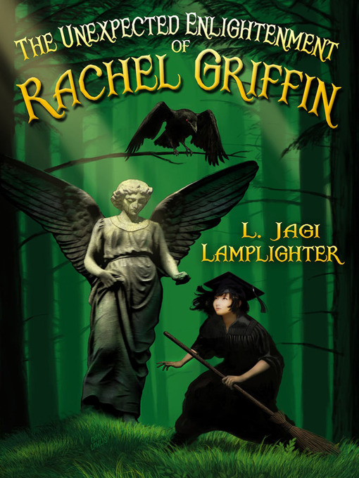 Title details for The Unexpected Enlightenment of Rachel Griffin by L. Jagi Lamplighter - Available